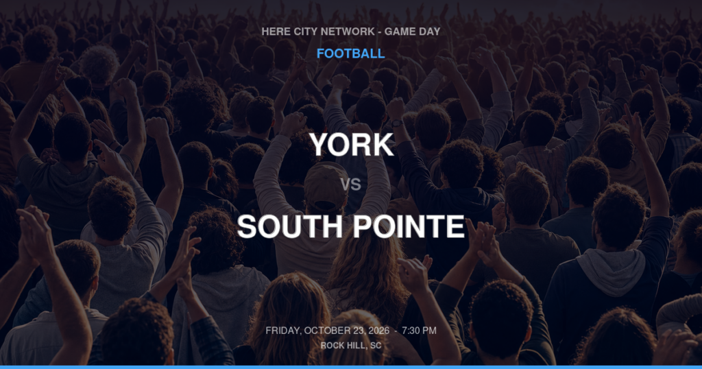 York vs. South Pointe — Football Game Day — Rock Hill, SC — Oct 23, 2026